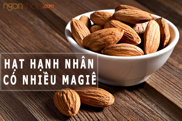 Lợi ích của hạt hạnh nhân với bệnh tiểu đường 9 hat-hanh-nhan-co-nhieu-magie